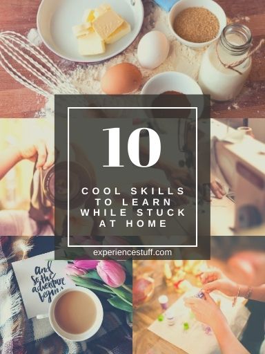 10 Cool Skills to Learn while Stuck at Home