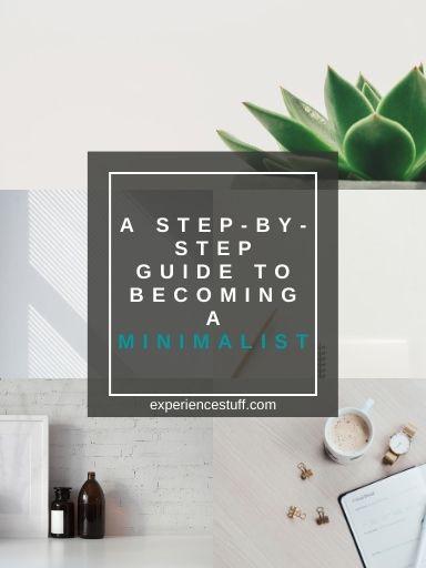 A Step-by-step Guide to Becoming a Minimalist