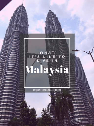 What it's Like to Live in Malaysia